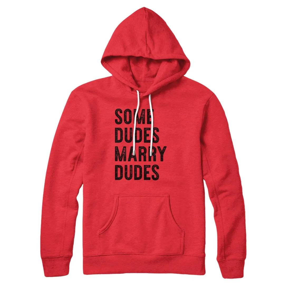 Some Dudes Marry Dudes Hoodie