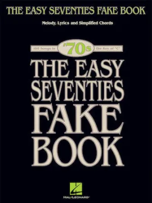 The Easy Seventies Fake Book (Melody/Lyrics/Chords)