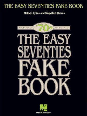 The Easy Seventies Fake Book (Melody/Lyrics/Chords)