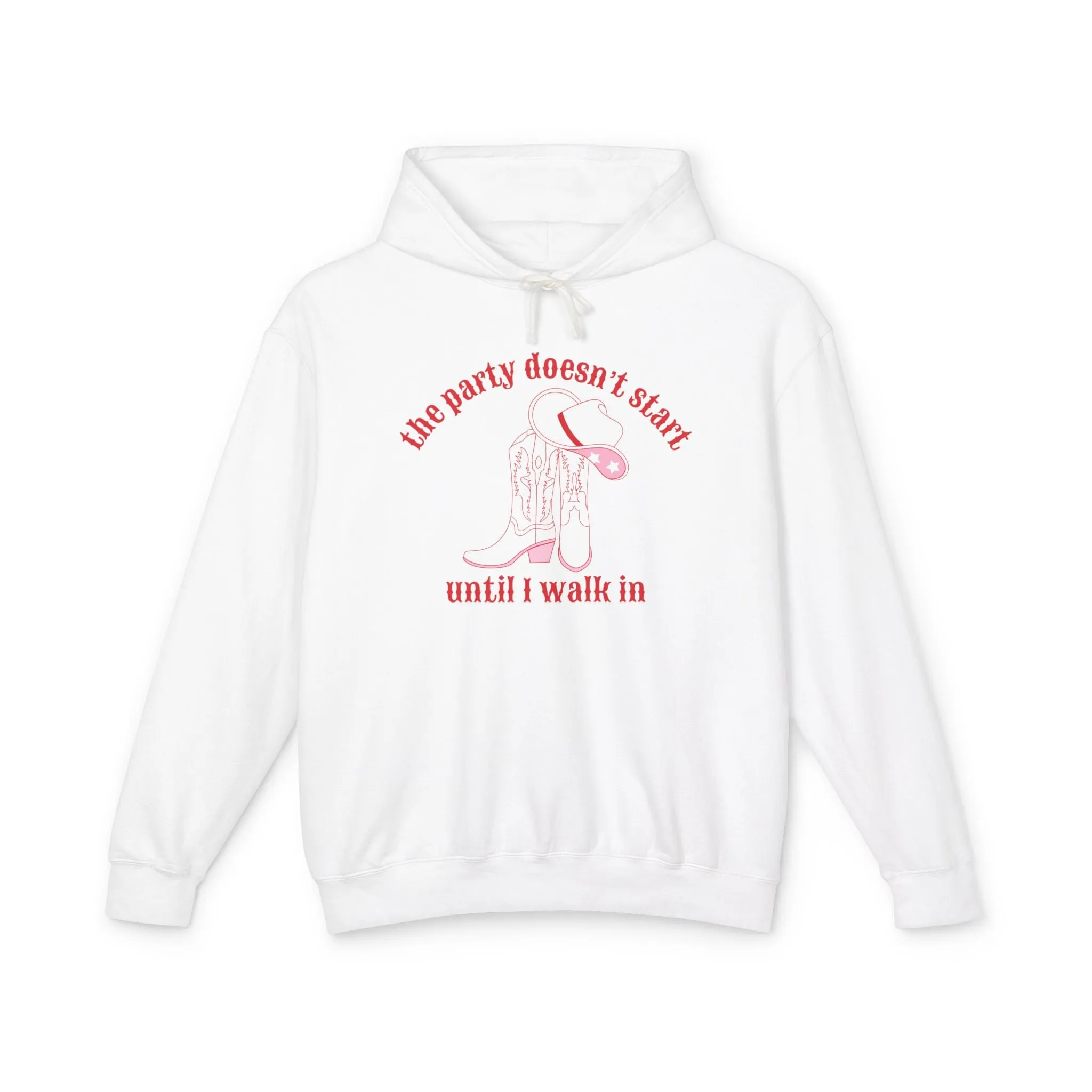 The Party Doesn't Start Until I Walk In Lightweight Hoodie