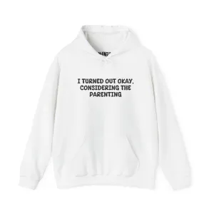 Turned Out Okay Hoodie